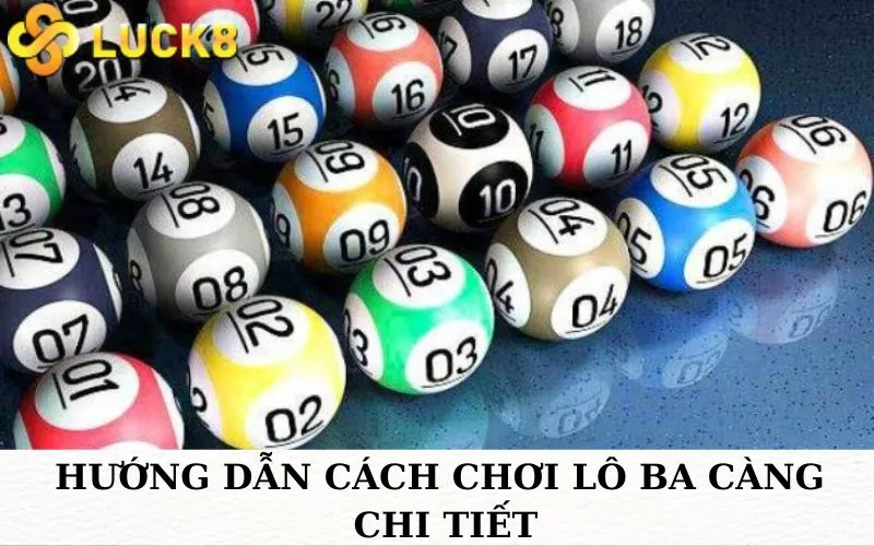 Hướng dẫn cách chơi lô ba càng chi tiết